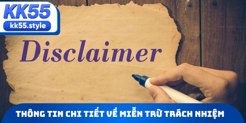 Thông tin chi tiết về miễn trừ trách nhiệm tại KK55